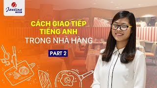 Cách giao tiếp tiếng Anh trong nhà hàng | Part 2