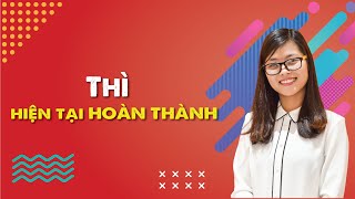 Cách Dùng Thì Hiện Tại Hoàn Thành – Ngữ pháp tiếng Anh cơ bản #3