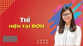 Cách Dùng Thì Hiện Tại Đơn – Ngữ pháp tiếng Anh cơ bản #1