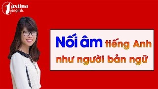 Nối âm tiếng Anh như người bản ngữ [Livestream]