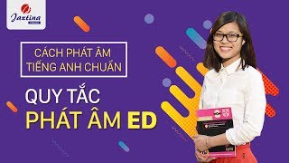 Cách phát âm tiếng Anh chuẩn | Quy tắc phát âm “ed “