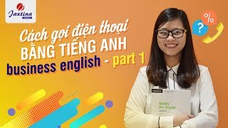 Cách gọi điện thoại bằng tiếng Anh | Business English | Part 1