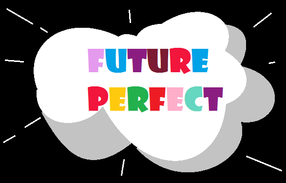 Thì tương lai hoàn thành (Future Perfect) - cách dùng, công thức và bài tập