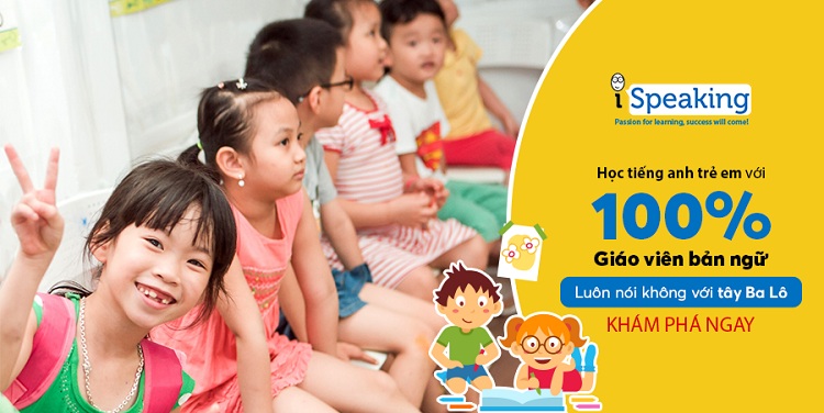 Ispeaking - trung tâm tiếng Anh cho trẻ em tốt nhất TPHCM